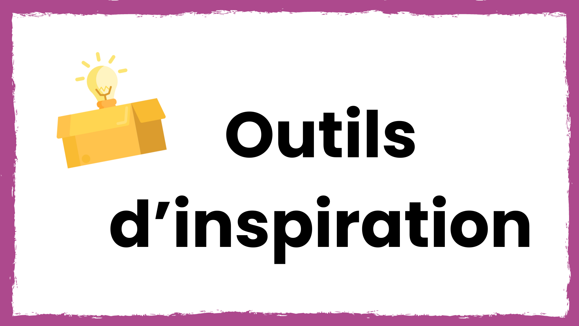 Outils d'inspiration